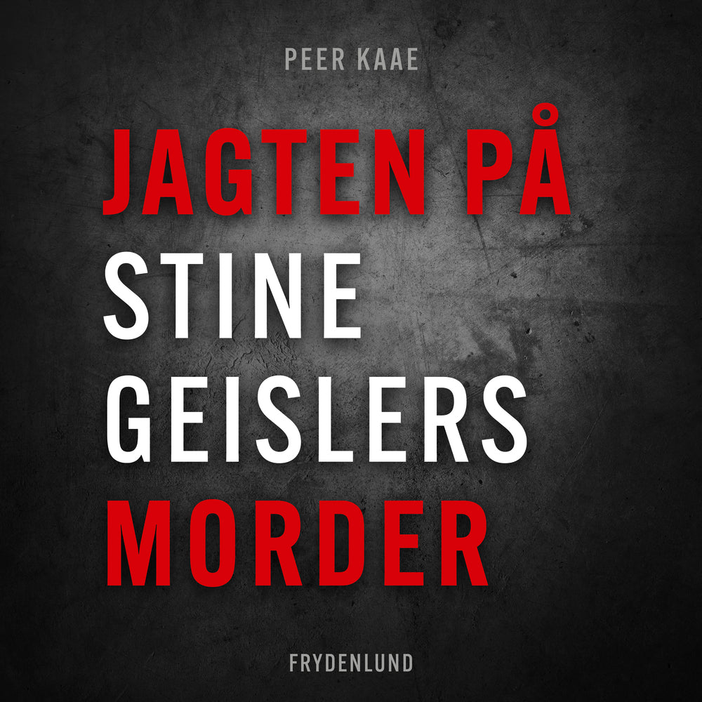 Jagten på Stine Geislers morder