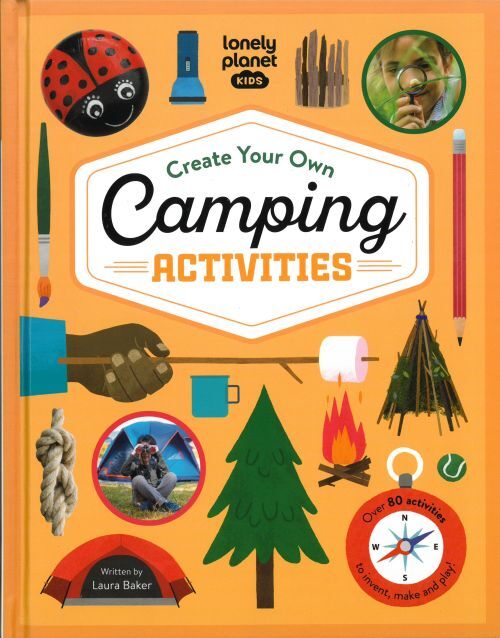 Lonely Planet Kids Create Your Own Camping Activities