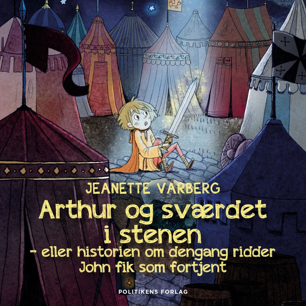 Arthur og sværdet i stenen - eller historien om dengang ridder John fik som fortjent
