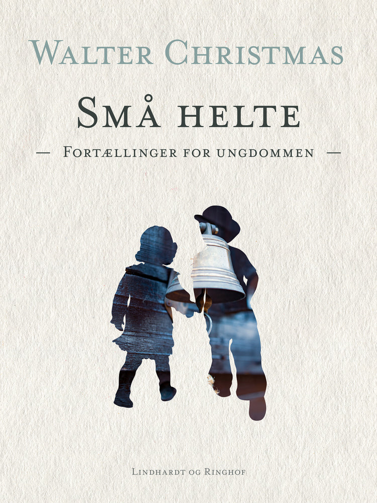 Små helte. Fortællinger for ungdommen