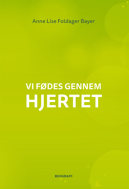 Vi fødes gennem hjertet