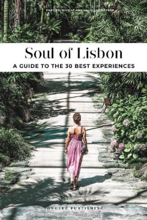 Soul of Lisbon30 Unforgettable Experiences That Capture the