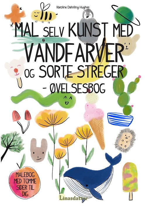Mal selv kunst med vandfarver og sorte streger - øvelsesbog