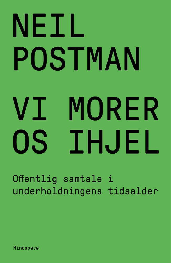 Vi morer os ihjel