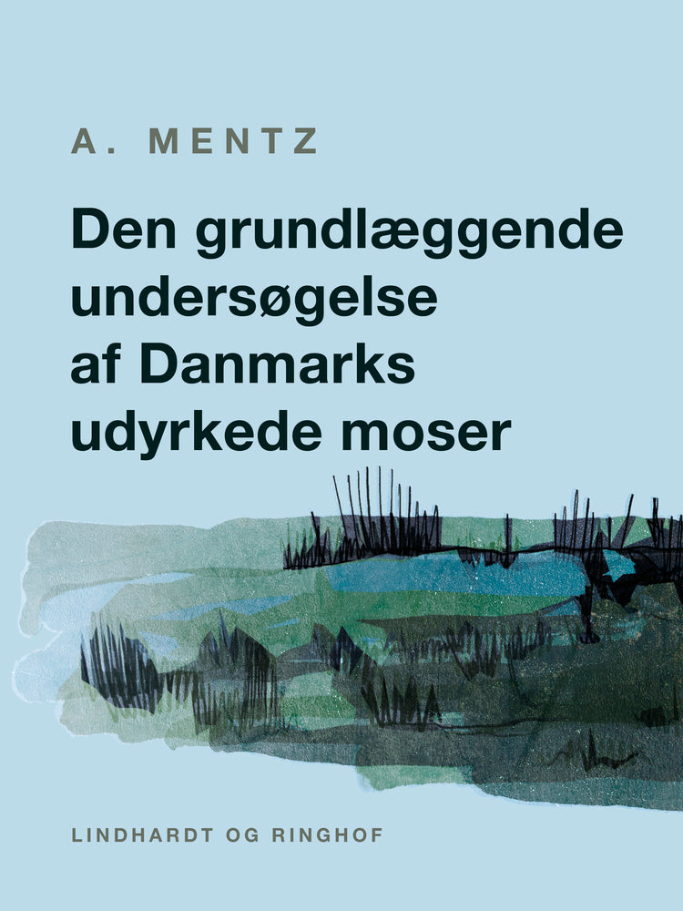 Den grundlæggende undersøgelse af Danmarks udyrkede moser