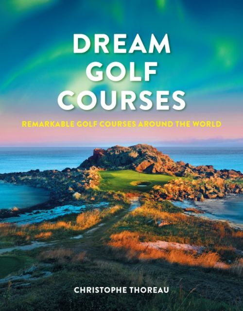 Dream Golf Courses