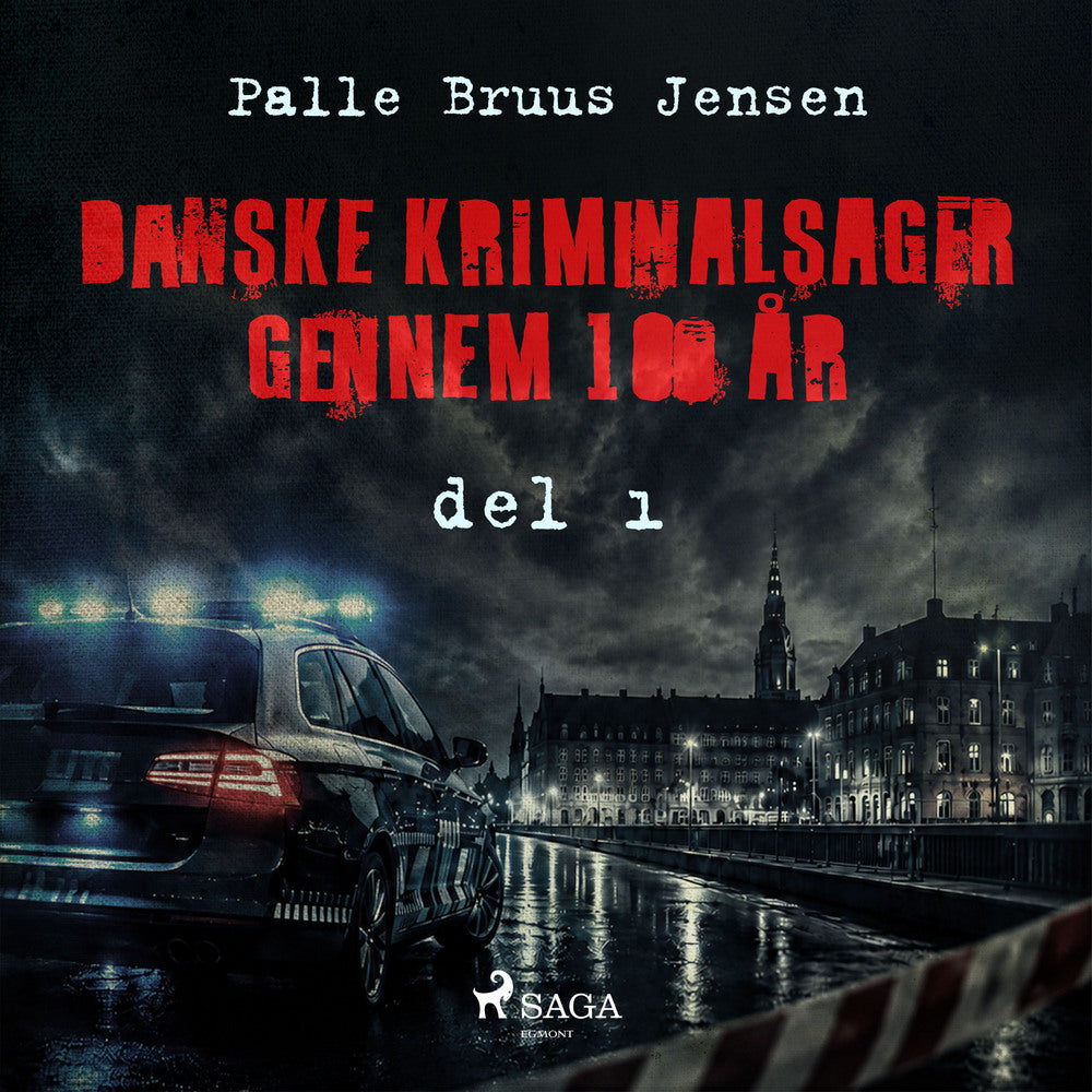 Danske kriminalsager gennem 100 år. Del 1