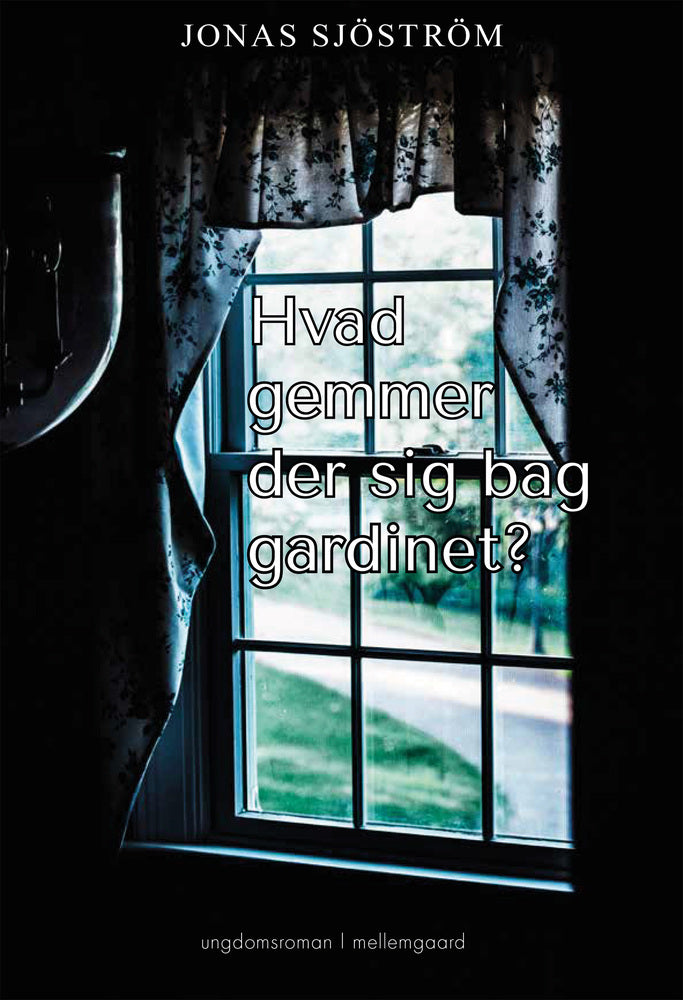 HVAD GEMMER DER SIG BAG GARDINET?