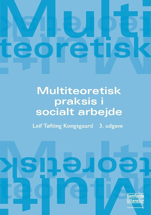 Multiteoretisk praksis i socialt arbejde