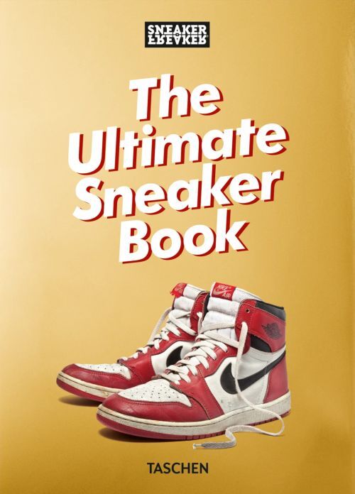 Sneaker Freaker. The Ultimate Sneaker Book. 40th Ed.