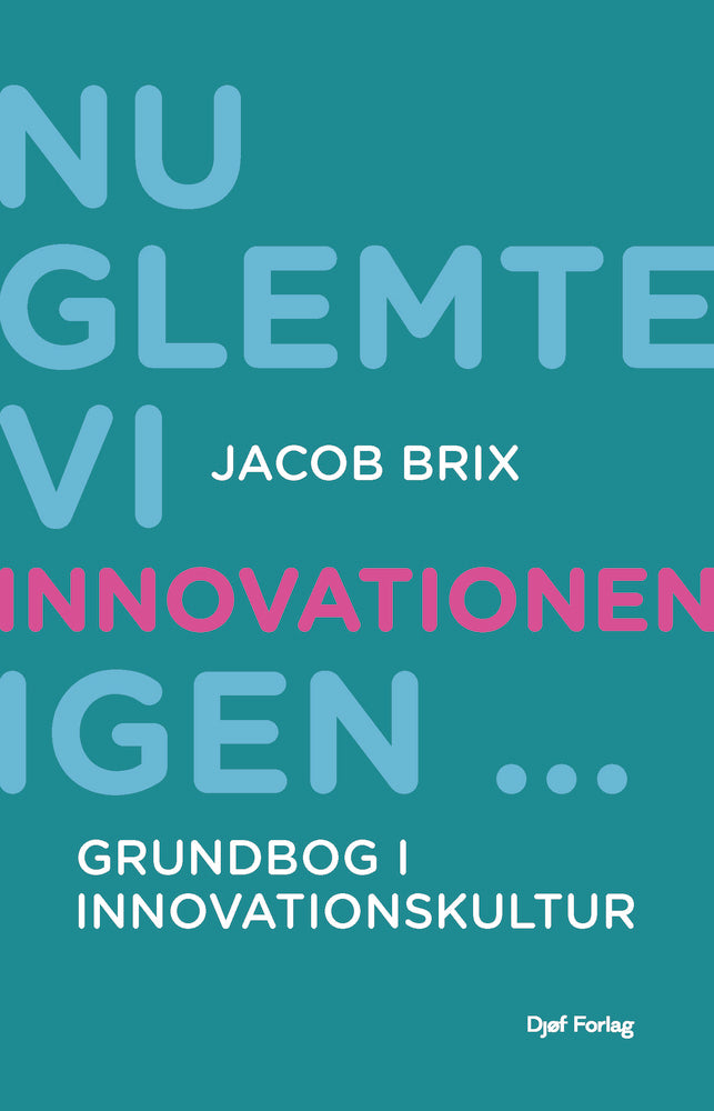 Nu glemte vi innovationen igen...