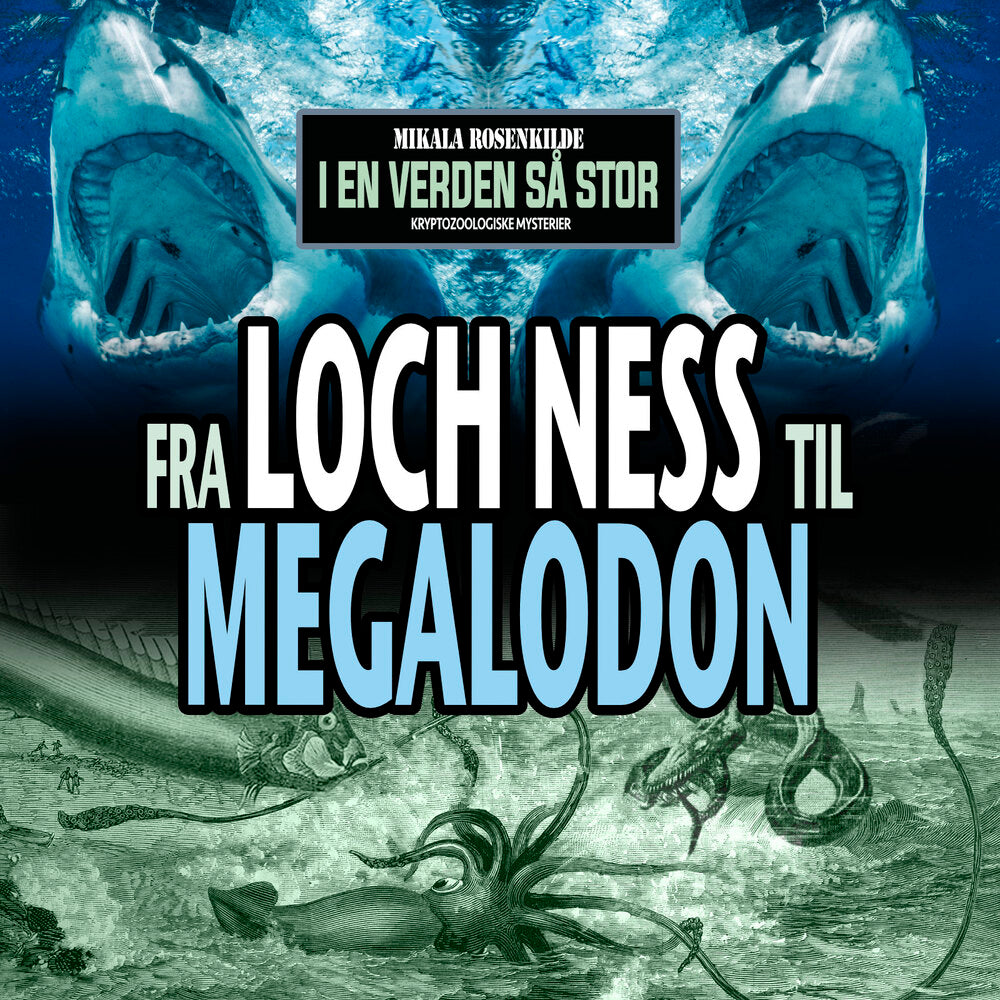 Fra Loch Ness til megalodon