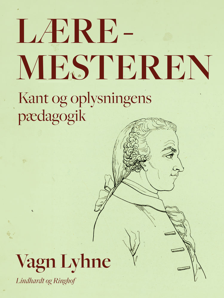 Læremesteren. Kant og oplysningens pædagogik