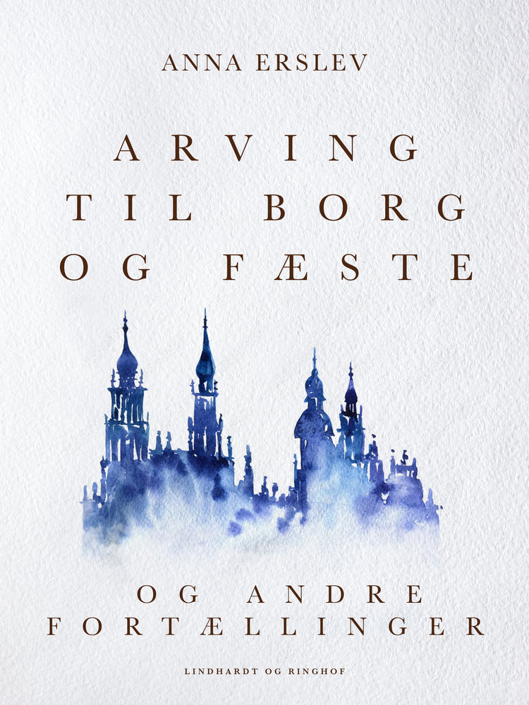 Arving til borg og fæste og andre fortællinger