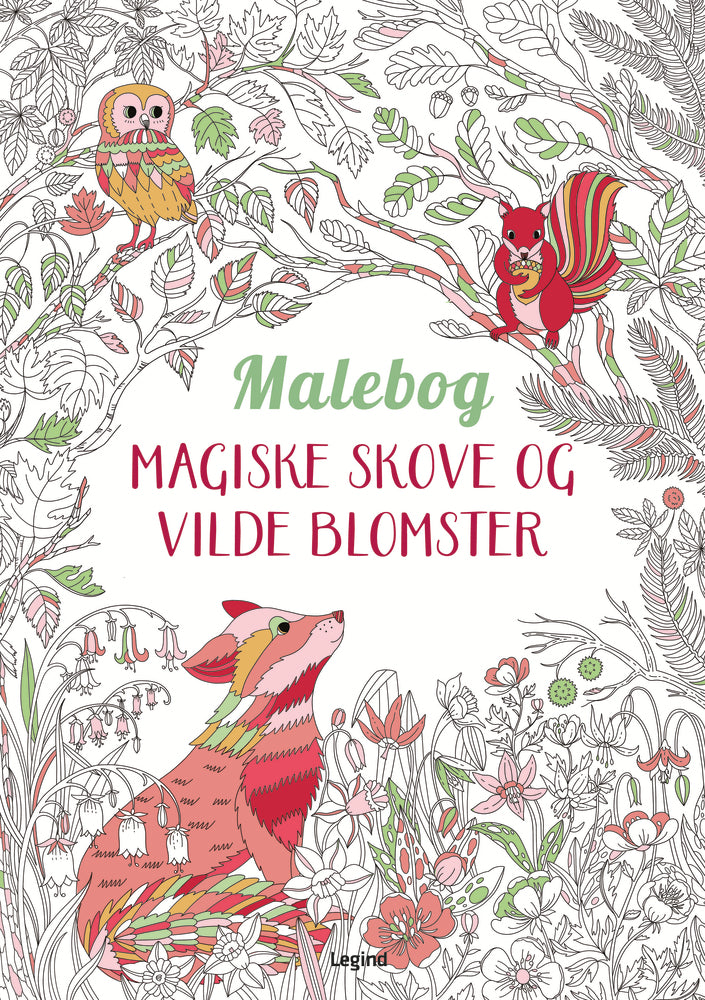 Malebog: Magiske skove og vilde blomster