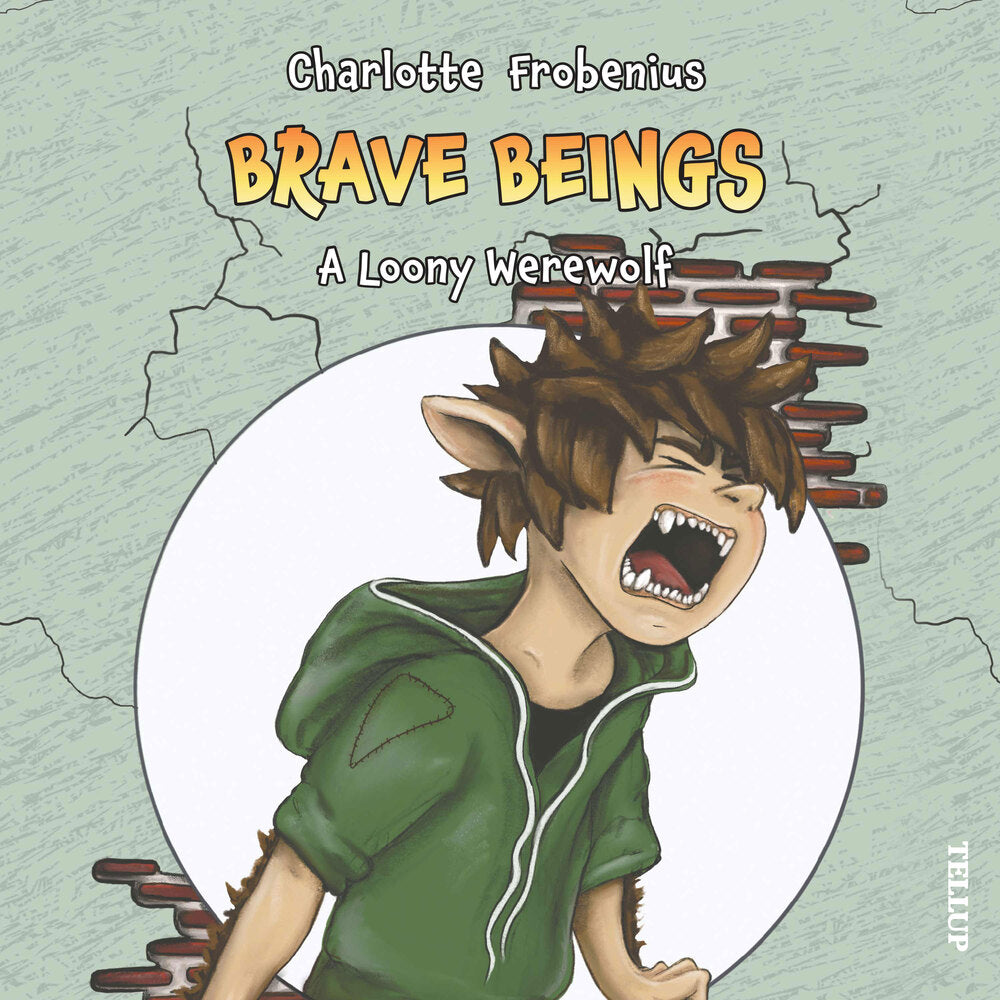 Brave Beings #3: A Loony Werewolf