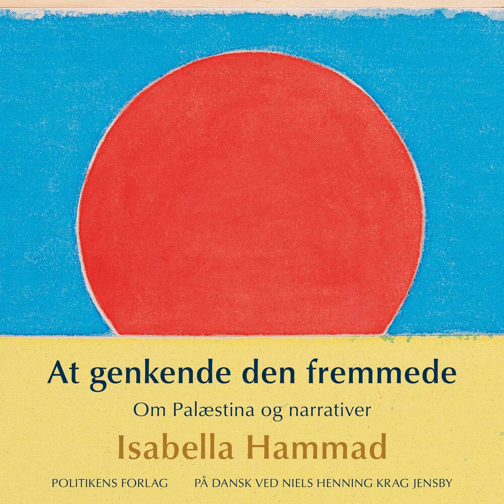 At genkende den fremmede - Om Palæstina og narrativer