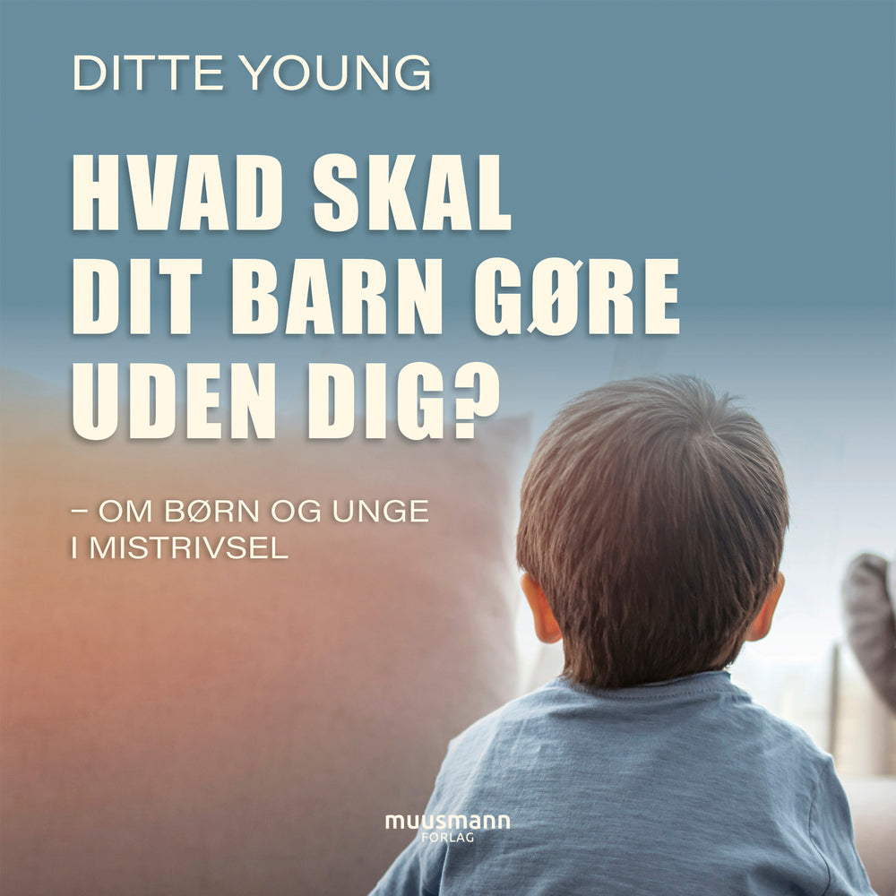 Hvad skal dit barn gøre uden dig