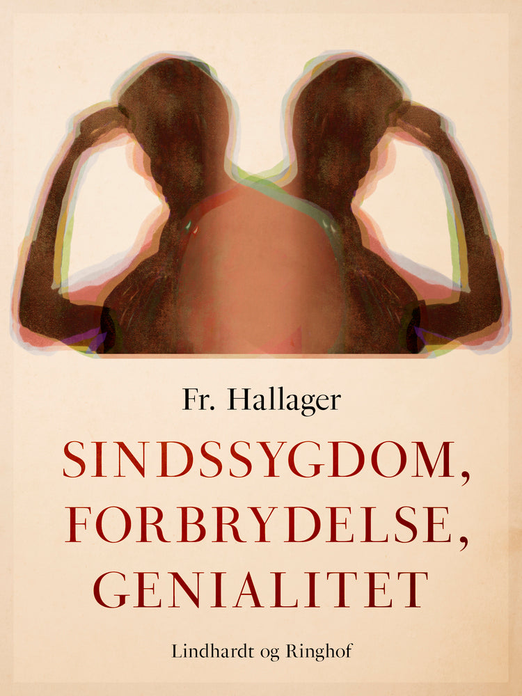 Sindssygdom, forbrydelse, genialitet