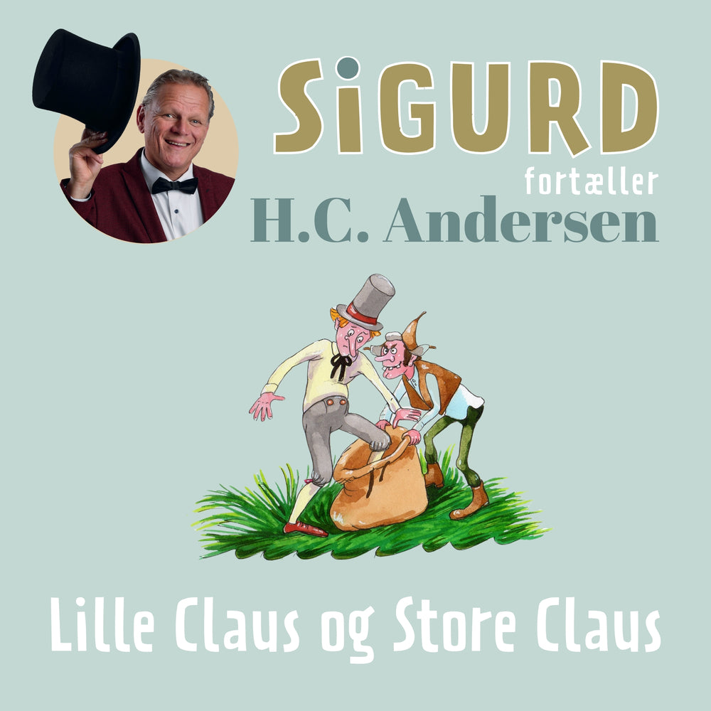Sigurd fortæller om Lille Claus og Store Claus