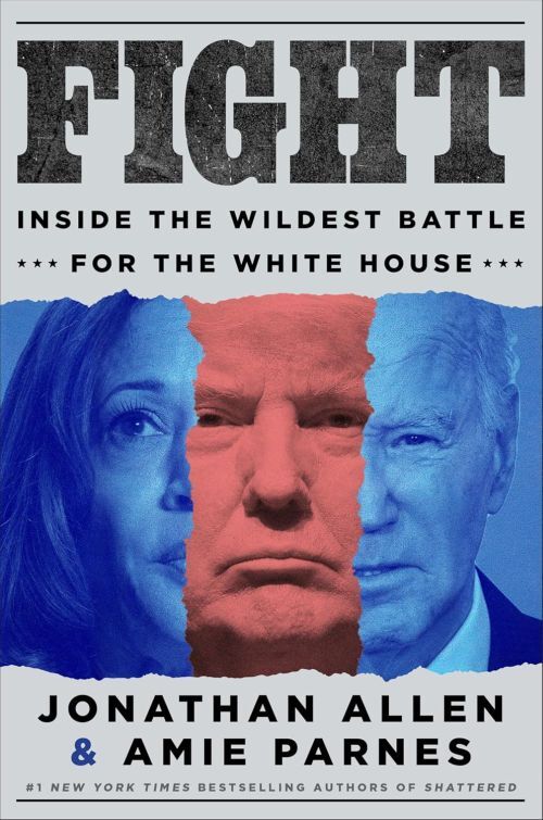 Fight: Inside the Wildest Battle for the White House