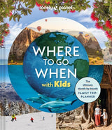 Where to Go When With Kids, Lonely Planet