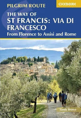 Way of St Francis: Via di Francesco, The: From Florence to Assisi and Rome