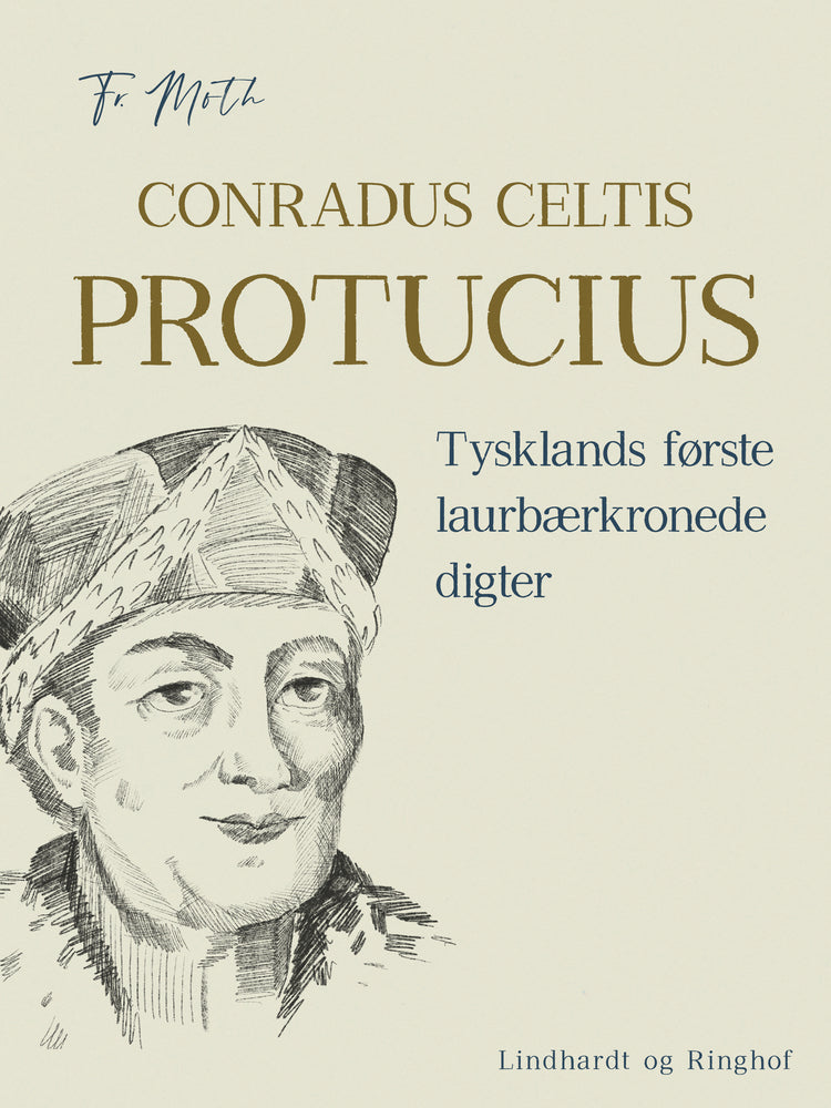 Conradus Celtis Protucius. Tysklands første laurbærkronede digter