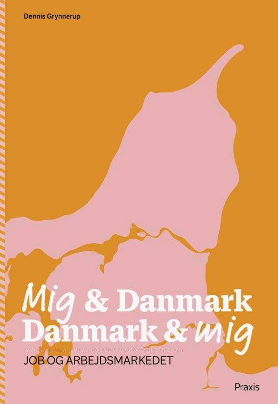 Mig & Danmark Danmark & mig - Job og arbejdsmarkedet