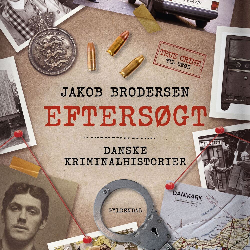 Eftersøgt - Danske kriminalhistorier