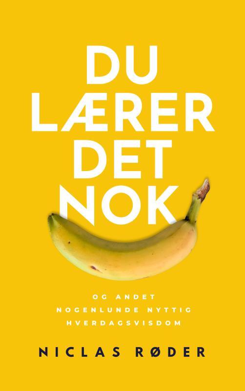 Du lærer det nok