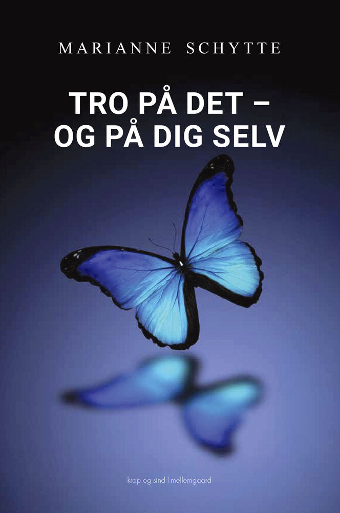 Tro på det - og på dig selv