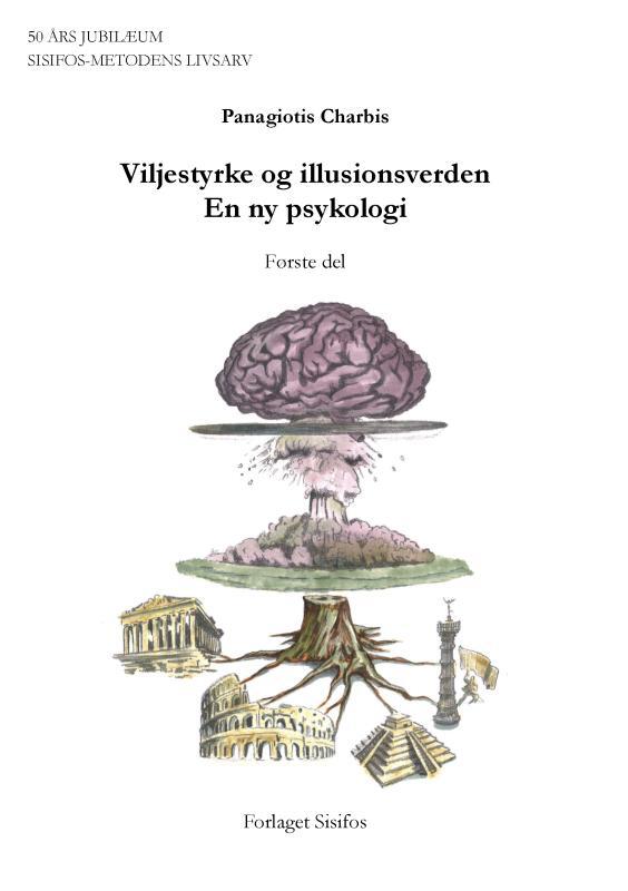 Viljestyrke og illusionsverden – en ny psykologi