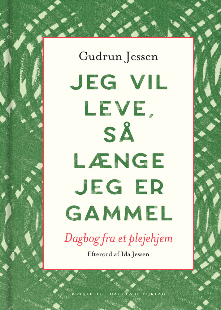 Jeg vil leve, så længe jeg er gammel