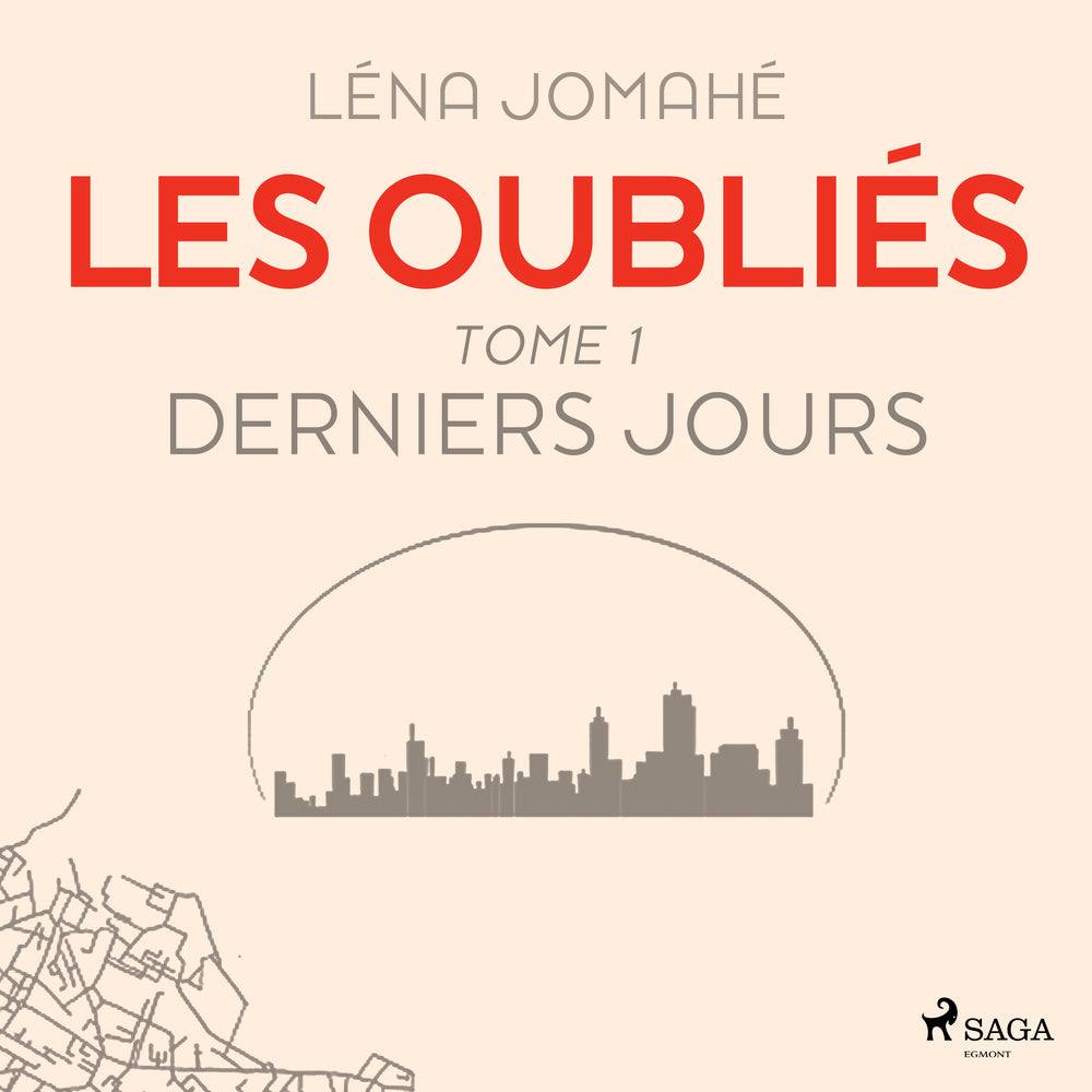 Les Oubliés : Tome 1 - Derniers Jour