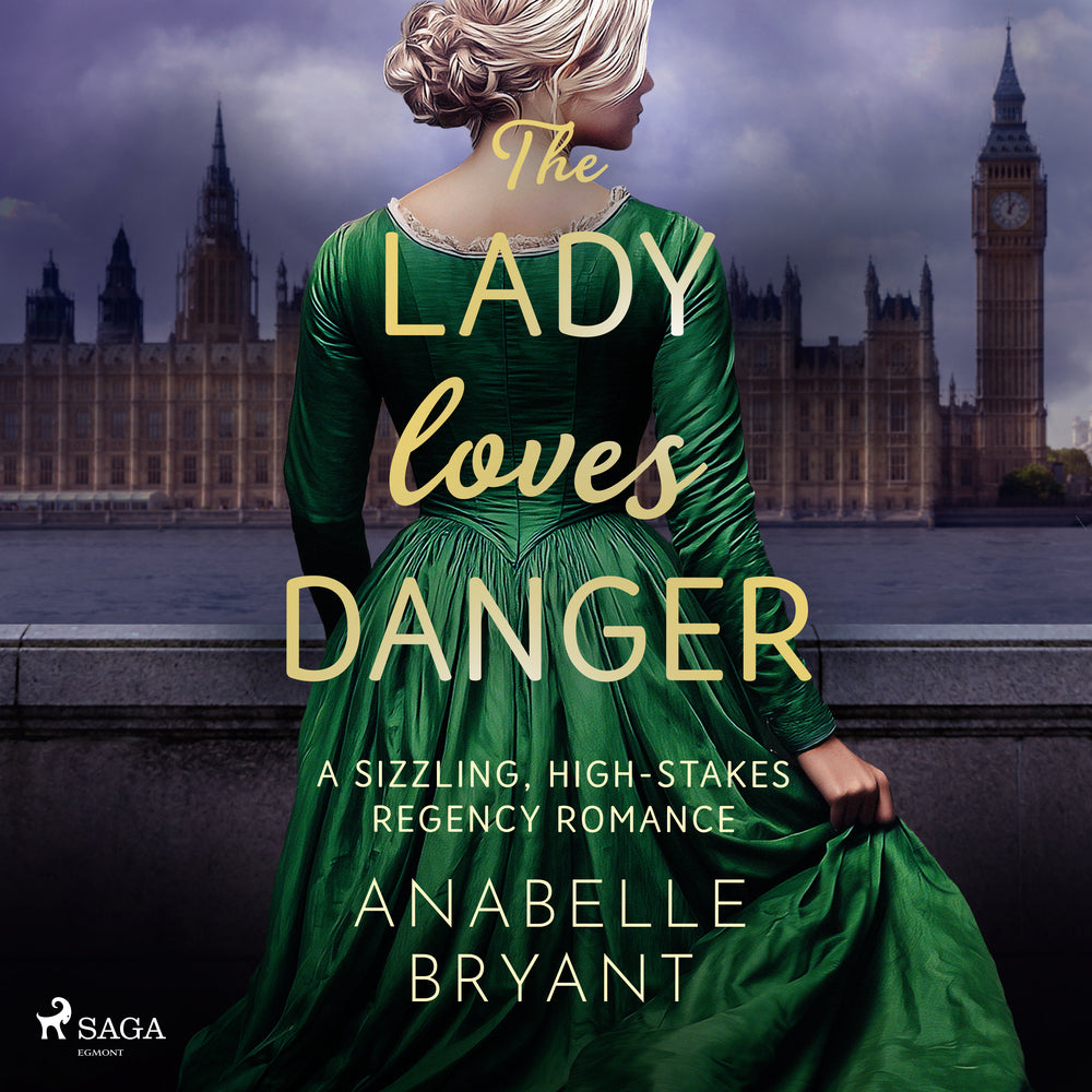 The Lady Loves Danger: A sizzling, high-stakes Regency romance