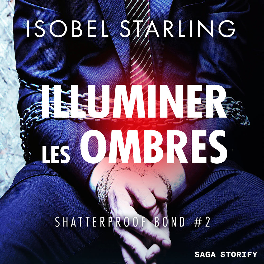 Illuminer les ombres (Shatterproof Bond 2)
