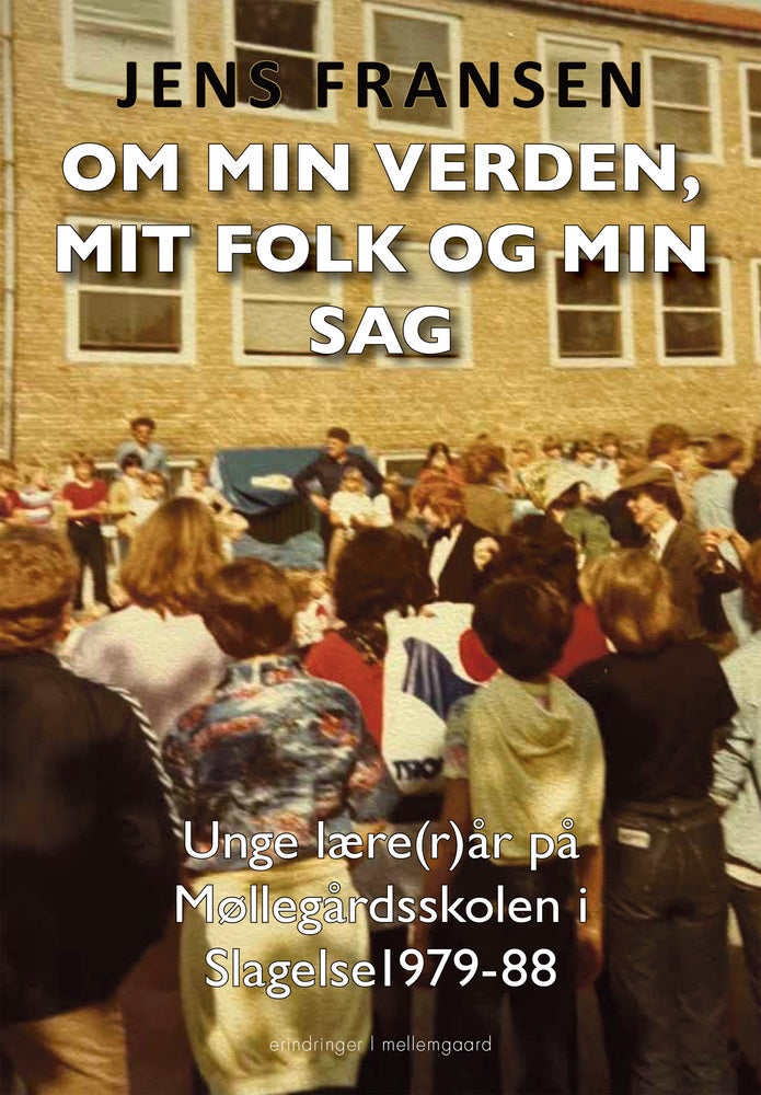 OM MIN VERDEN, MIT FOLK OG MIN SAG