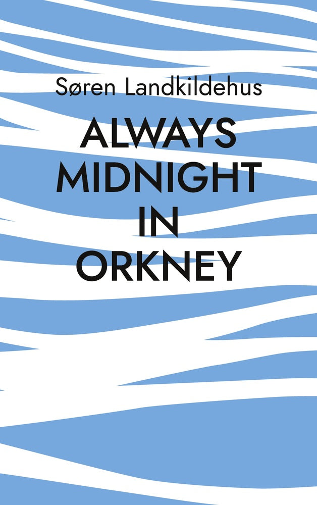 Always Midnight In Orkney