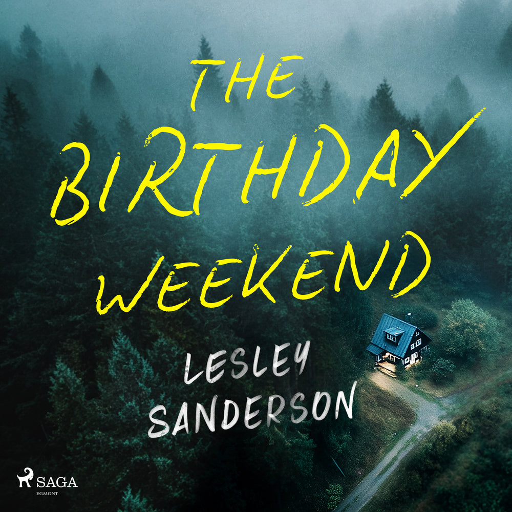 The Birthday Weekend: A tense and addictive psychological thriller