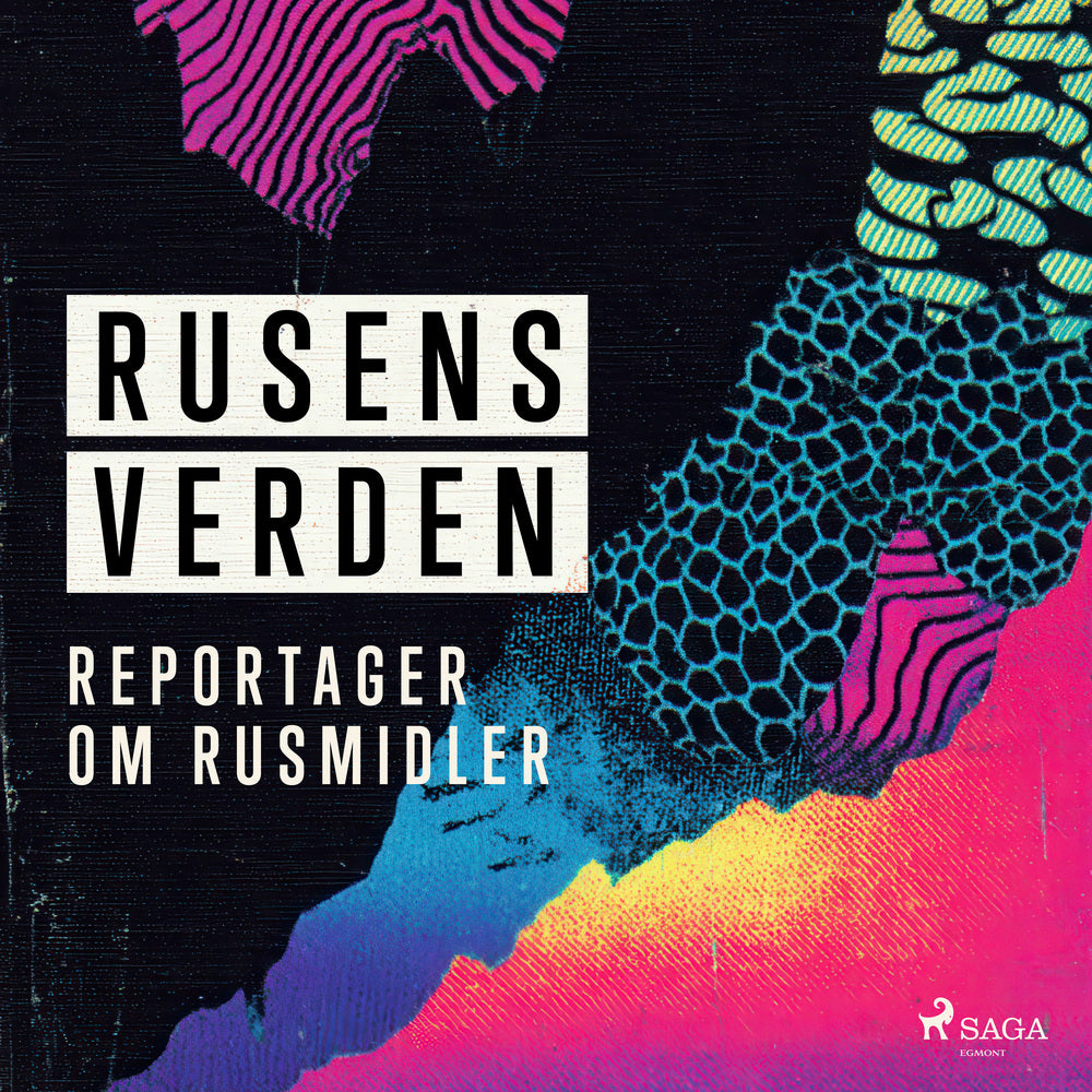 Rusens verden: Reportager om rusmidler