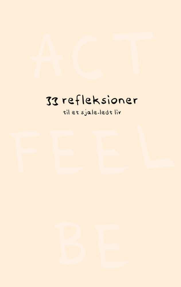 Act Feel Be