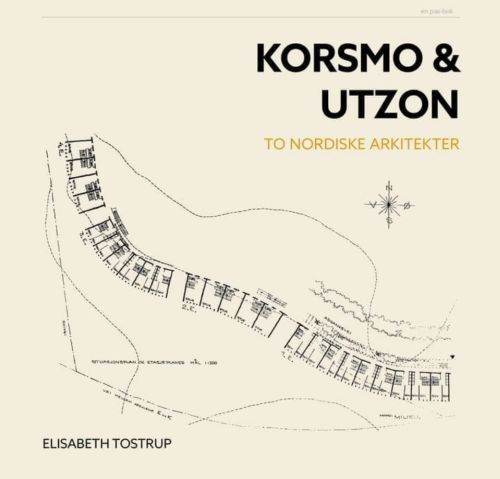 Korsmo og Utzon : to nordiske arkitekter