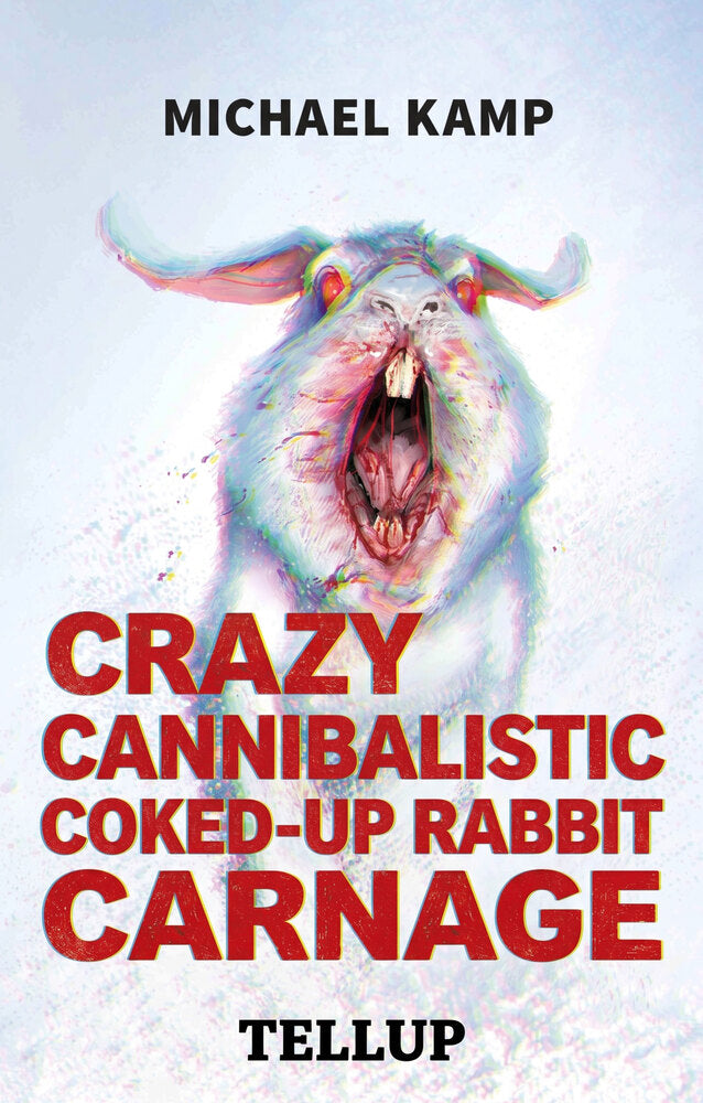 Crazy Cannibalistic Coked-Up Rabbit Carnage