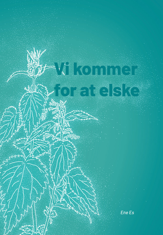 Vi kommer for at elske