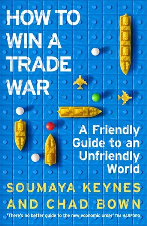 How to Win a Trade War: A Friendly Guide to an Unfriendly World