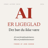 AI er ligeglad. Det bør du ikke være