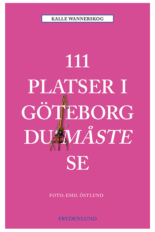 111 platser i Göteborg du måste se