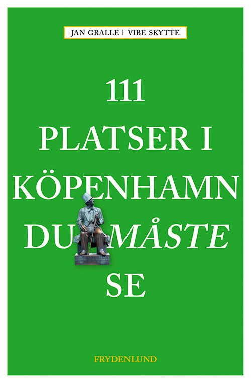 111 platser i Köpenhamn du måste se