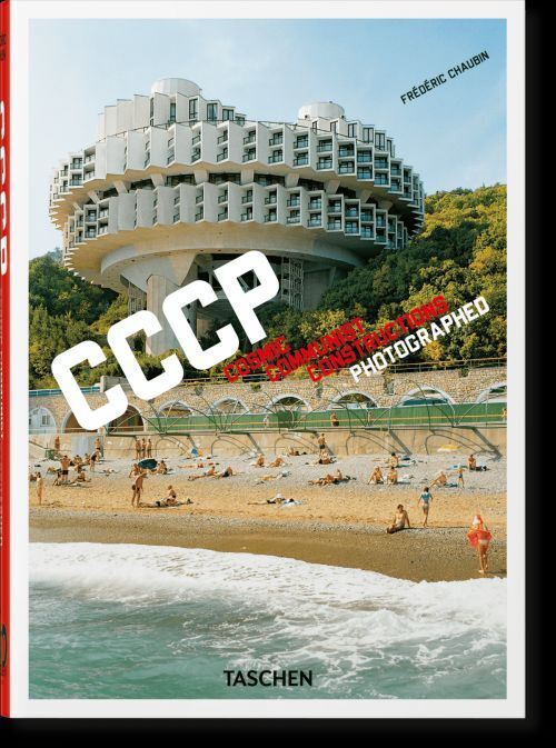D1 Frédéric Chaubin. CCCP. Cosmic Communist Constructions Photographed.